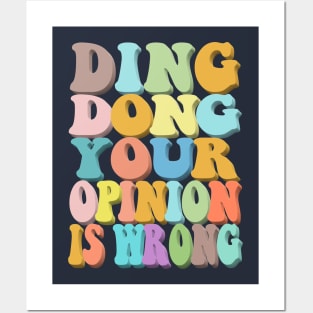 Ding Dong Your Opinion Is Wrong - Typographic Design Posters and Art